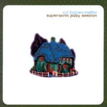 Cai-Bojsen Møller - Supersonic Jazzy Session (CD)